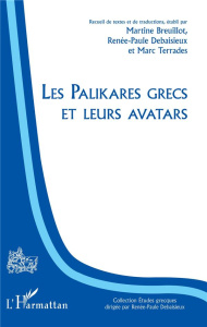Les palikares grecs et leurs avatars - Breuillot Martine ; Debaisieux Renée-Paule ; Terra