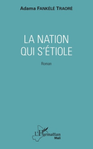 La nation qui s'étiole - Fankélé Traoré Adama