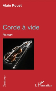 Corde à vide - Rouet Alain