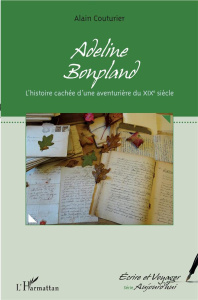 Adeline Bonpland. L'histoire cachée d'une aventurière du XIXe siècle - Couturier Alain