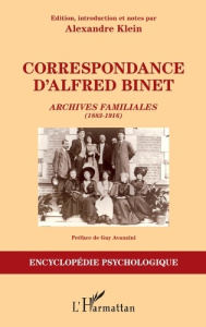 Correspondance d'Alfred Binet. Archives familiales (1883-1916) - Binet Alfred ; Klein Alexandre ; Avanzini Guy