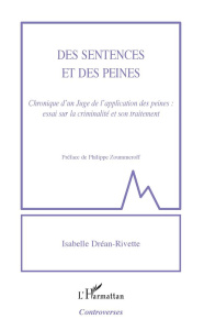 Des sentences et des peines. Chronique d'un Juge de l'application des peines : essai sur la criminal - Dréan-Rivette Isabelle ; Zoummeroff Philippe