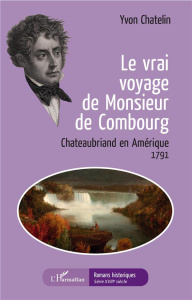 Le vrai voyage de Monsieur de Combourg - Chatelin Yvon