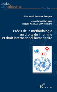 Précis de la méthodologie en droits de l'homme et droit international humanitaire - Kalindye Byanjira Dieudonné ; Kambale Bira'Mbovote