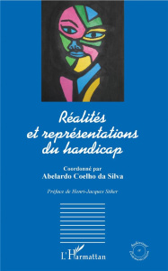 Réalités et représentations du handicap - Coelho da Silva Abelardo ; Stiker Henri-Jacques