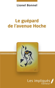 Le Guépard de l'Avenue Hoche - Bonnel Lionel