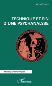 Technique et fin dune psychanalyse - Levy Michel-S