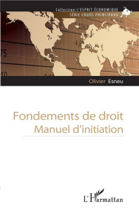 Fondements de droit. Manuel d'initiation - Esneu Olivier