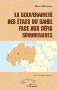 La souveraineté des Etats du Sahel face aux défis sécuritaires - Oguelemi Brahim ; Issoufou Adamou