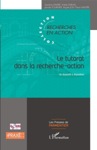 Le tutorat dans la recherche-action. Un dispositif à disposition - Amaré Sandrine ; Durual Arlette ; Fournier Jennife