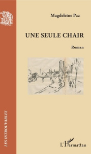 Une seule chair - Paz Magdeleine ; Mathieu Anne