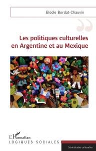 Les politiques culturelles en Argentine et au Mexique - Bordat-Chauvin Elodie