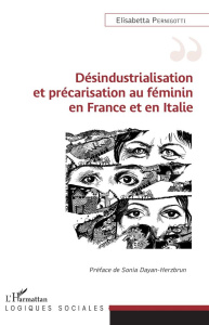 Désindustrialisation et précarisation au féminin en France et en Italie - Pernigotti Elisabetta ; Dayan-Herzbrun Sonia