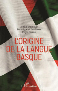 L'origine de la langue basque - Etchamendy Arnaud ; Davant Dominique ; Davant Fina