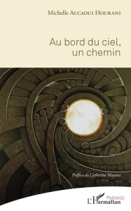 Au bord du ciel, un chemin - Accaoui Hourani Michelle ; Mayaux Catherine