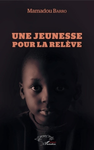 Une jeunesse pour la relève - Barro Mamadou