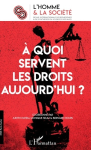 L'Homme et la Société N° 206, 2018/1 : A quoi servent les droits aujourd'hui ? - Hayem Judith ; Hours Bernard ; Sélim Monique