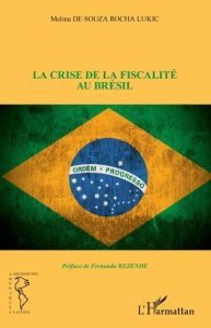 La crise de la fiscalité au Brésil - de Souza Rocha Lukic Melina ; Rezende Fernando