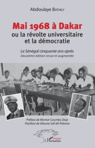 Mai 1968 à Dakar ou la révolte universitaire et la démocratie. Le Sénégal cinquante après - Bathily Abdoulaye ; Diop Momar Coumba ; Sall Aliou