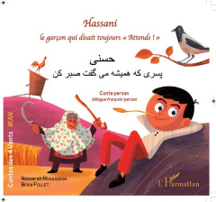 Hassani, le garçon qui disait toujours "Attends !". Edition bilingue français-persan - Mossadegh Nassereh ; Follet Brice