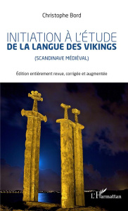 Initiation à l'étude la langue des Vikings (scandinave médiéval) - Bord Christophe