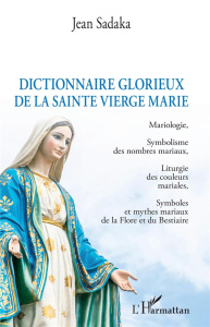 Dictionnaire révérencieux de la sainte vierge Marie. Mariologie, Symbolisme des nombres mariaux, Lit - Sadaka Jean