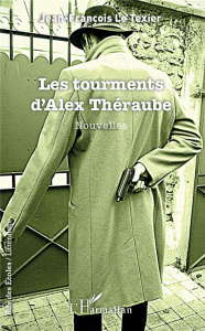Les tourments d'Alex Théraube - Le Texier Jean-François