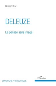 Deleuze. La pensée sans image - Benit Bernard