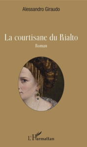 La courtisane du Rialto - Giraudo Alessandro