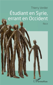 Etudiant en Syrie, errant en Occident - Verdier Thierry