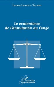 Le contentieux de l'annulation au Congo - Lhakhy-Tsamby Lovane