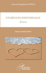 Un béguin d'hivernage - Zongo Christian Pogdnaba ; Hama Baba