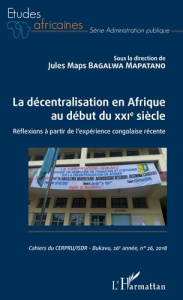 La décentralisation en Afrique au début du XXIe siècle. Réflexions à partir de l'expérience congolai - Bagalwa Mapatano Jules Maps