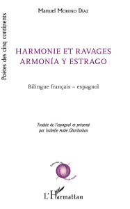 Harmonie et ravages. Edition bilingue français-espagnol - Moreno Diaz Manuel ; Aubé Ghorbanian Isabelle