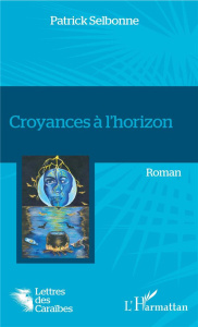 Croyances à l'horizon - Selbonne Patrick
