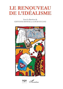 Le renouveau de l'idéalisme - Dotoli Giovanni ; Ucciani Louis