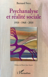 Psychanalyse et réalité sociale - Sigg Bernard ; Sauret Marie-Jean