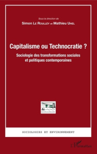 Capitalisme ou Technocratie ? - Le Roulley Simon ; Uhel Mathieu