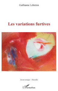Les variations furtives - Lebreton Guillaume