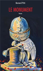 Le monument - Pitti Bernard ; Caulier Emmanuel