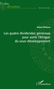 Les quatre dividendes généraux pour sortir l'Afrique du sous-développement - Moreau Arona