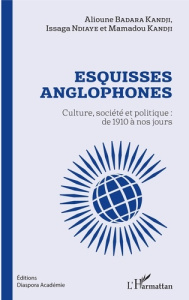 Esquisses anglophones - Kandji Alioune Badara ; Ndiaye Issaga ; Kandji Mam