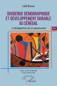 Dividende démographique et développement durable au Sénégal. Volume 2, Le développement sous un nouv - Dramani Latif