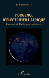 L'urgence d'électrifier l'Afrique. Pour un vrai développement durable - Furfari Samuele