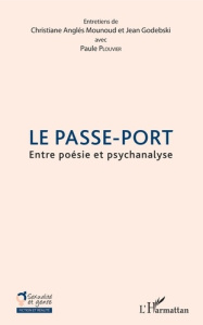 Le Passe-Port. Entre poésie et psychanalyse - Anglés Mounoud Christiane ; Godebski Jean ; Plouvi