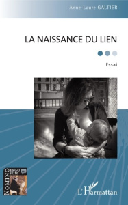La naissance du lien - Galtier Anne-Laure ; Martin Marcienne