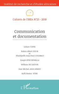 Cahiers de l'IREA N° 23/2018 : Communication et documentation - Toppé Gilbert ; Dje Bi Kahou Albert ; Coulibaly Pé