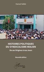 Histoires politiques du syndicalisme Malien. De ses origines à nos Jours - Sidibé Hamed