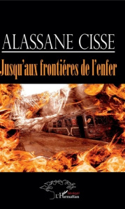 Jusqu'aux frontières de l'enfer - Cissé Alassane