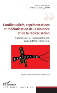 Conflictualités, représentations et médiatisaton de la violence et de la radicalisation. Radicalisme - Galloro Piero-D